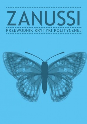 Zanussi. Przewodnik Krytyki Politycznej - praca zbiorowa