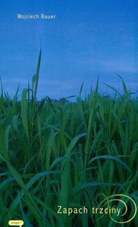 Zapach trzciny - Wojciech Bauer