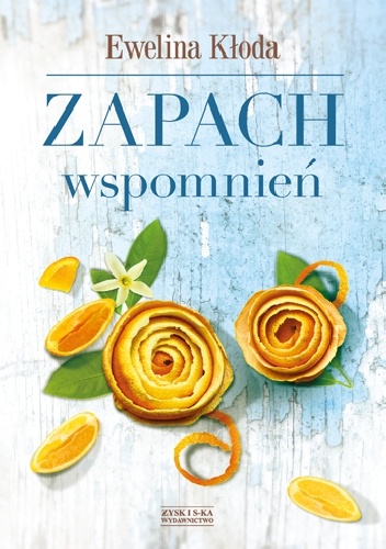 Zapach wspomnień - Ewelina Kłoda