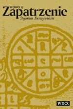 Zapatrzenie. Rozmowy ze Stefanem Swieżawskim