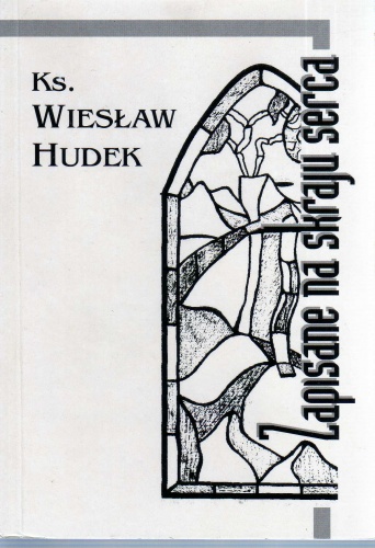 Zapisane na skraju serca - Wiesław Hudek