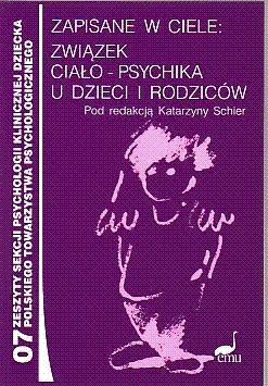 Zapisane w ciele. Związek ciało psychika u dzieci i rodziców
