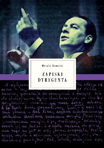 Zapiski dyrygenta - Witold Rowicki