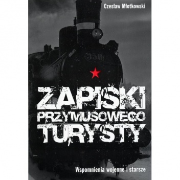 Zapiski przymusowego turysty - Czesław Młotkowski