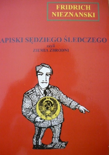 Zapiski Sędziego Śledczego - Fridrich Nieznanski