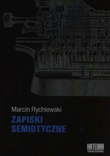 Zapiski semiotyczne - Marcin Rychlewski