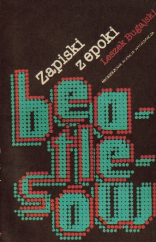 Zapiski z epoki Beatlesów - Leszek Bugajski