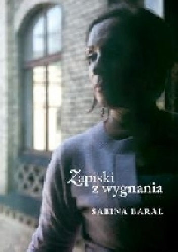 Zapiski z wygnania - Sabina Baral