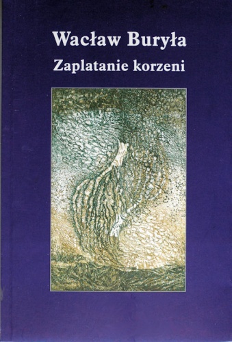 Zaplatanie korzeni - Wacław Buryła