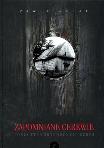 Zapomniane cerkwie - Paweł Kusal