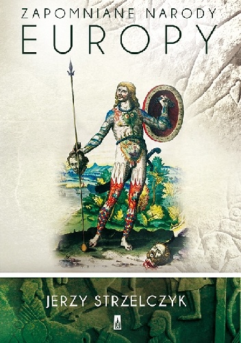Zapomniane narody Europy - Jerzy Strzelczyk