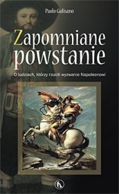 Zapomniane powstanie. O ludziach, którzy rzucili wyzwanie Napoleonowi - Paolo Gulisano