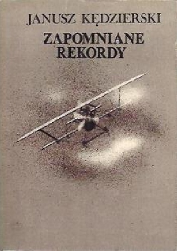 Zapomniane rekordy - Janusz Kędzierski