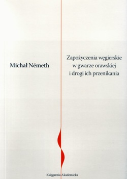 Zapożyczenia węgierskie w gwarze orawskiej - Michał Németh