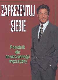 Zaprezentuj siebie. Poradnik dla nowoczesnego mężczyzny - Mary Spillane
