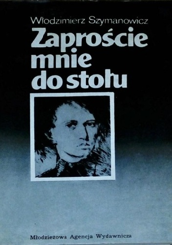Zaproście mnie do stołu - Włodzimierz Szymanowicz