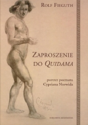 Zaproszenie do Quidama. Portret poematu Cypriana Norwida - Rolf Fieguth