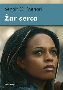 Żar serca - Senait G. Mehari