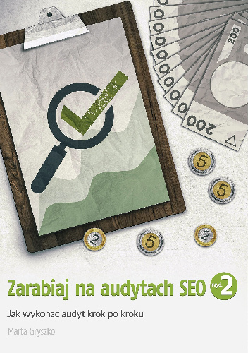 Zarabiaj na audytach SEO - Marta Gryszko