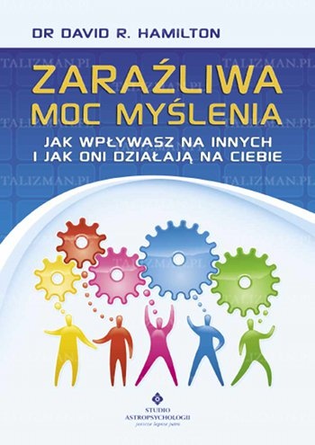 Zaraźliwa moc myślenia - David Hamilton