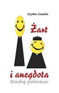 Żart i anegdota trochę pobożne - Kajetan Zaremba
