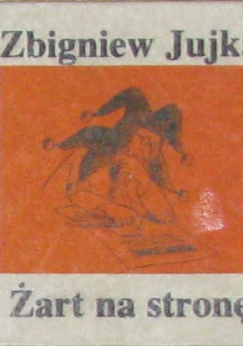 Żart na stronę - Zbigniew Jujka