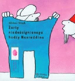 Żarty niedoścignionego hodży Nasreddina - Idries Shah