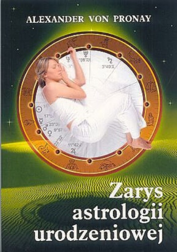 Zarys astrologii urodzeniowej - Alexander von Pronay