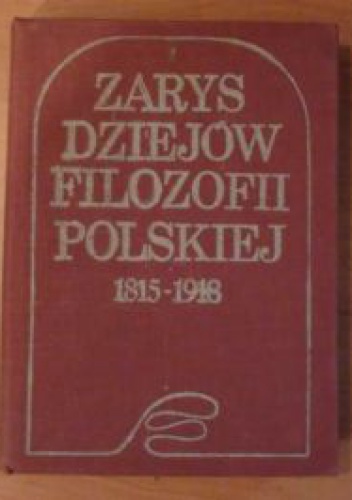 Zarys dziejów filozofii polskiej 1815-1918 - Andrzej Walicki