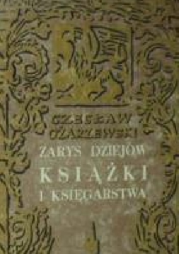 Zarys dziejów książki i księgarstwa - Czesław Ożarzewski