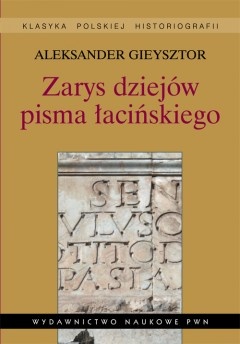 Zarys dziejów pisma łacińskiego - Aleksander Gieysztor