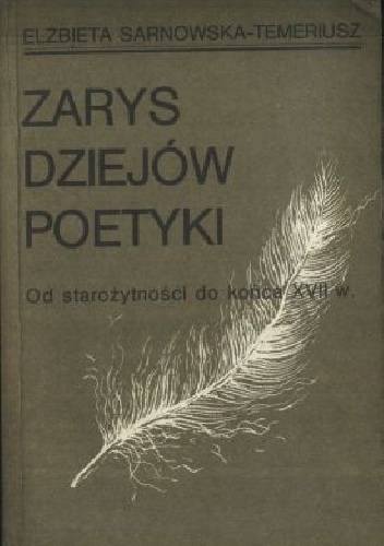 Zarys dziejów poetyki. Od starożytności do końca XVII w - Elżbieta Sarnowska-Temeriusz