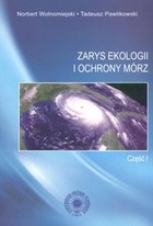 Zarys ekologii i ochrony mórz. Część I - Norbert Wolnomiejski, Tadeusz Pawlikowski