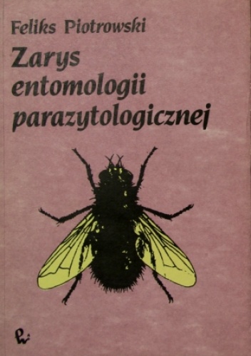 Zarys entomologii parazytologicznej - Feliks Piotrowski