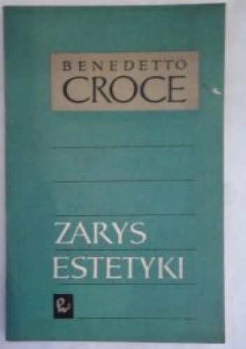 Zarys estetyki - Benedetto Croce