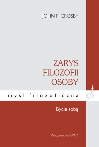 Zarys filozofii osoby - John Crosby