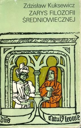 Zarys filozofii średniowiecznej, t. 1, Filozofia bizantyjska, krajów zakaukaskich, słowiańska, arabska i żydowska. - Zdzisław Kuksewicz