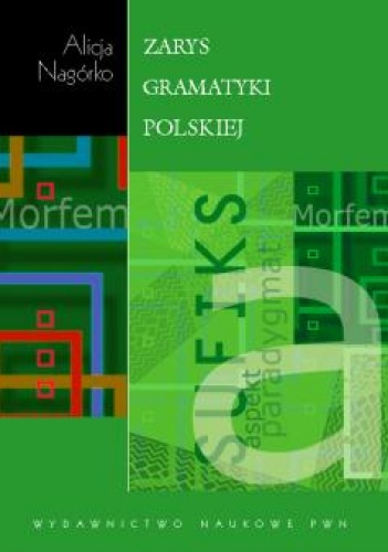 Zarys gramatyki polskiej - Alicja Nagórko