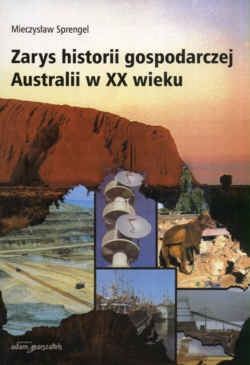 zarys historii gospodarczej Australii w XX wieku - Mieczysław Sprengel