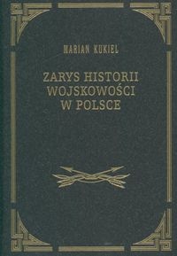 Zarys historii wojskowości w Polsce - Marian Kukiel