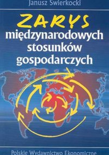 Zarys międzynarodowych stosunków gospodarczych - Janusz Świerkocki