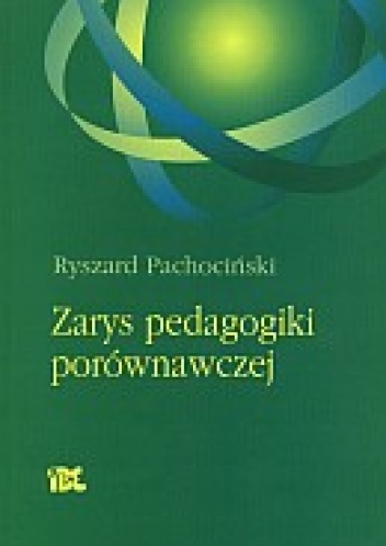 Zarys pedagogiki porównawczej - Ryszard Pachociński