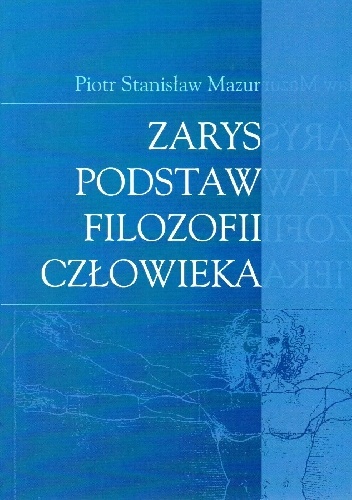 Zarys podstaw filozofii człowieka. Antropologiczne zastosowanie metody separacji - Piotr Stanisław Mazur