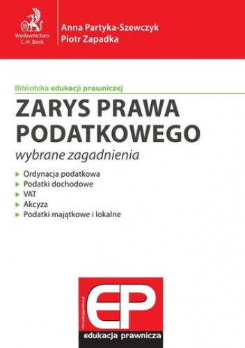 Zarys prawa podatkowego - wybrane zagadnienia - Zapadka Piotr, Partyka-Szewczyk Anna