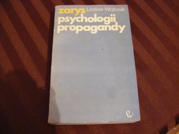 Zarys psychologii propagandy - Lesław Wojtasik