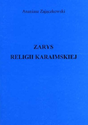 Zarys religii karaimskiej - Ananiasz Zajączkowski