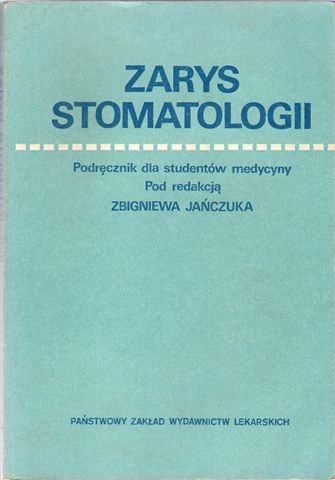 Zarys stomatologii. Podręcznik dla studentów medycyny - Zbigniew Jańczuk