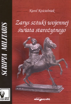 zarys sztuki wojennej świata starożytnego - Karol Kościelniak