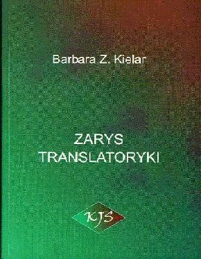 Zarys translatoryki - Barbara Zofia Kielar