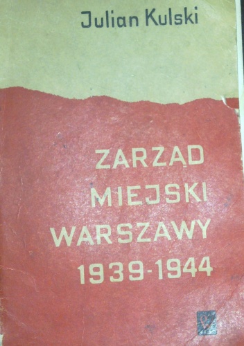 Zarząd Miejski Warszawy 1939-1944 - Julian Eugeniusz Kulski